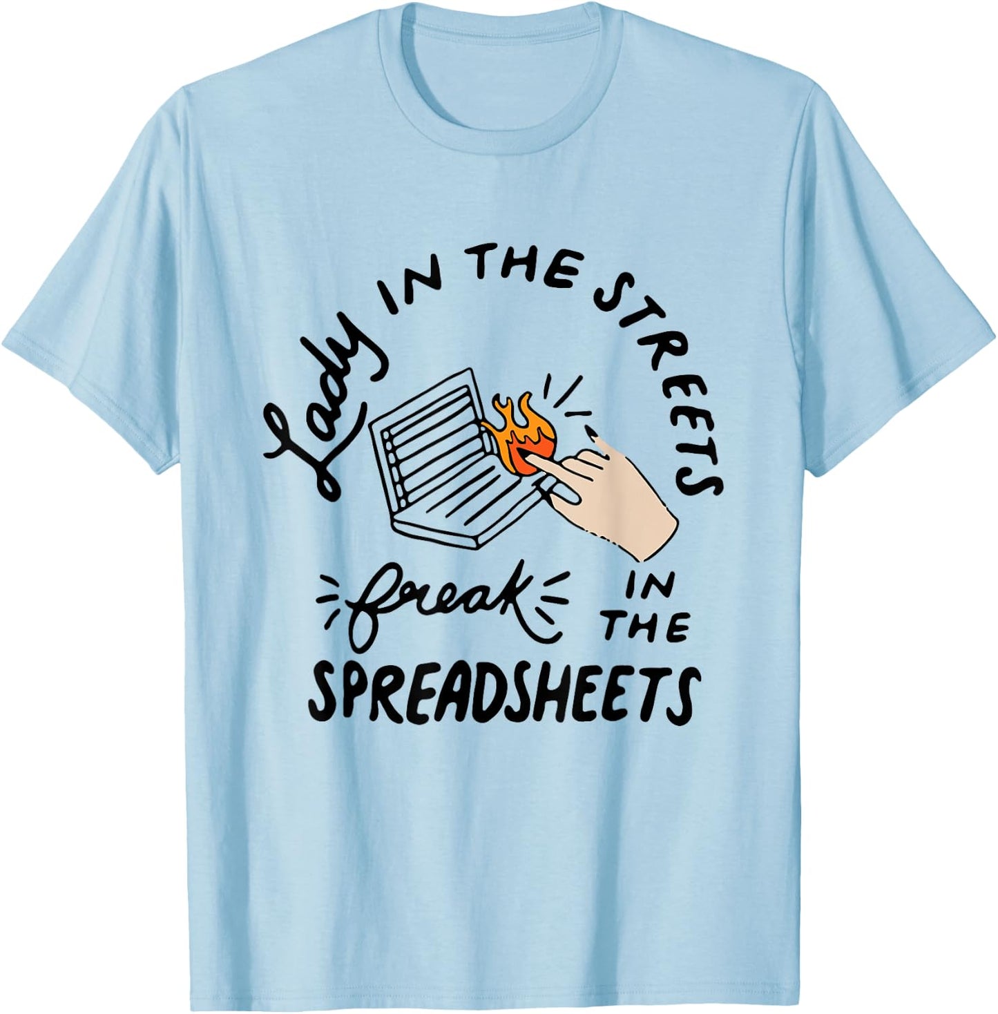 Women Accounting Lady In The Street Freak In The Spreadsheet T-Shirt - T-Shirt | Light Blue