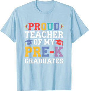 Proud Teacher Of My Pre-K Graduates Preschool Graduation T-Shirt - T-Shirt | Light Blue