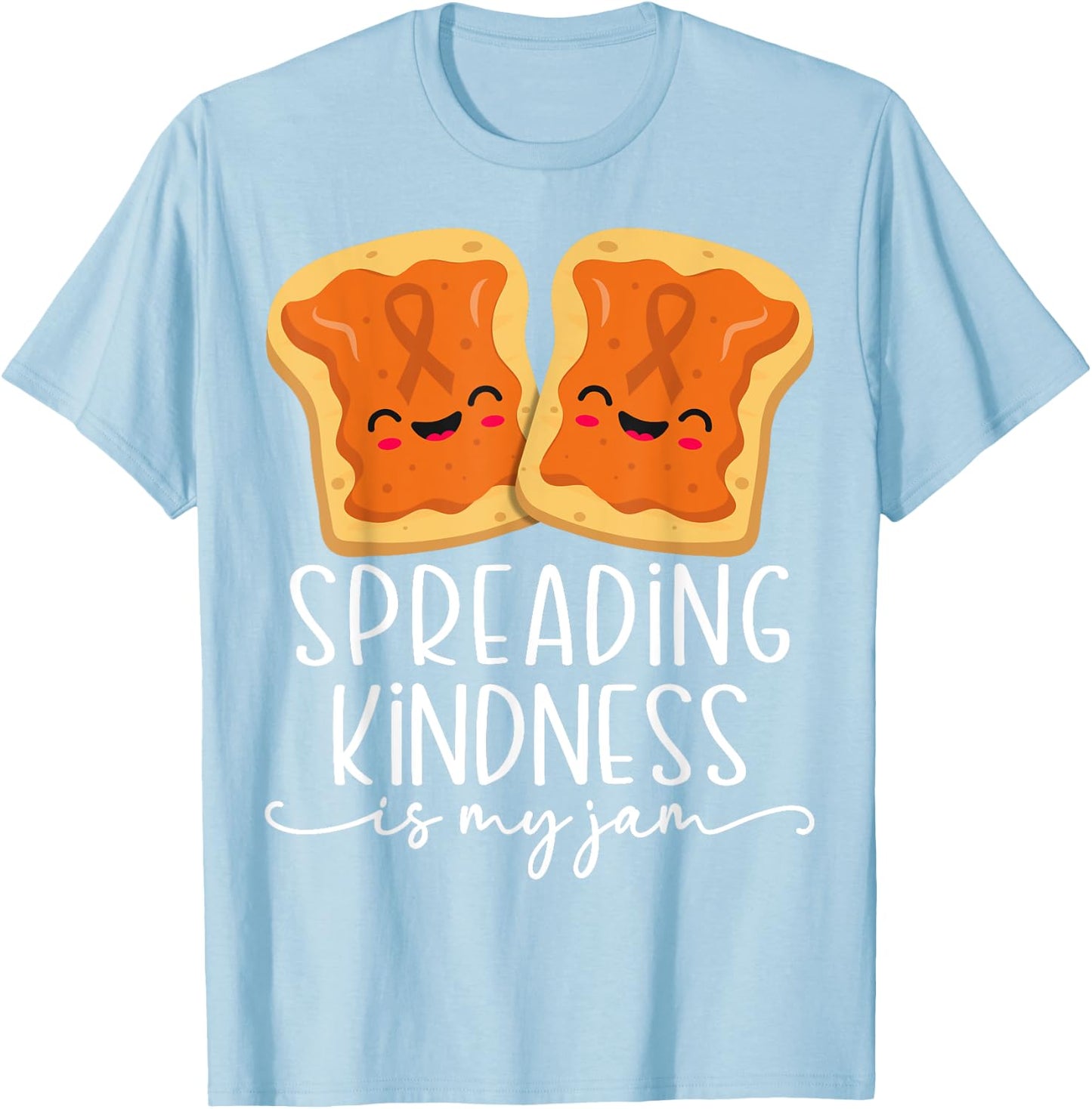 Spreading Kindness is My Jam Orange Unity Day Anti Bullying T-Shirt - T-Shirt | Light Blue