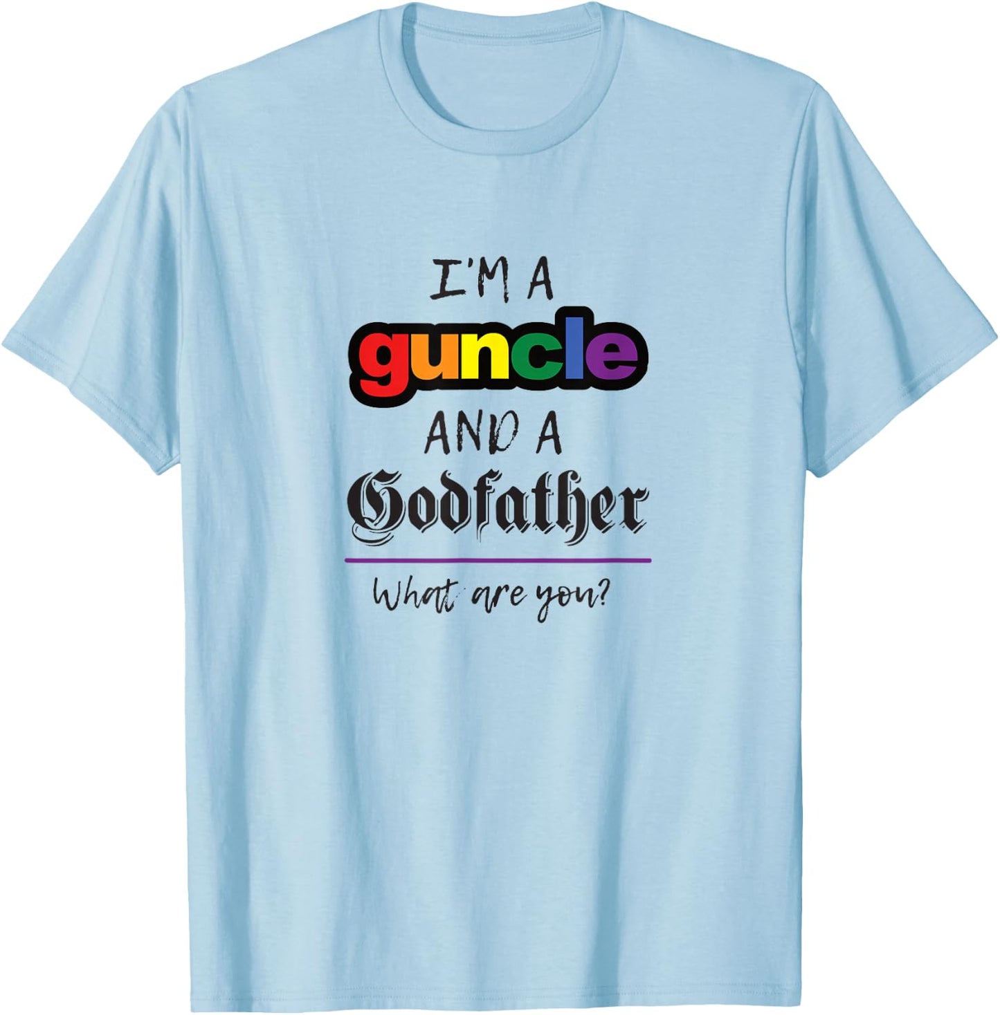 Rainbow Guncle Godfather Funny Gift T-Shirt - T-Shirt | Light Blue