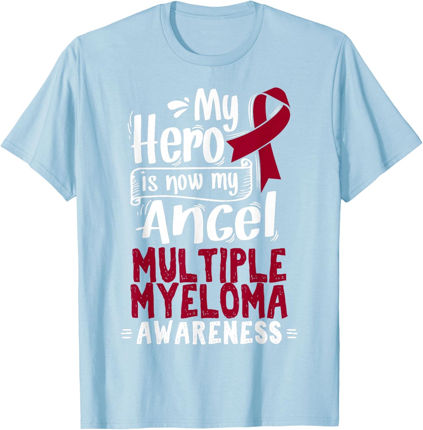Multiple Myeloma T Shirt - Blood Cancer T-Shirt - T-Shirt | Light Blue