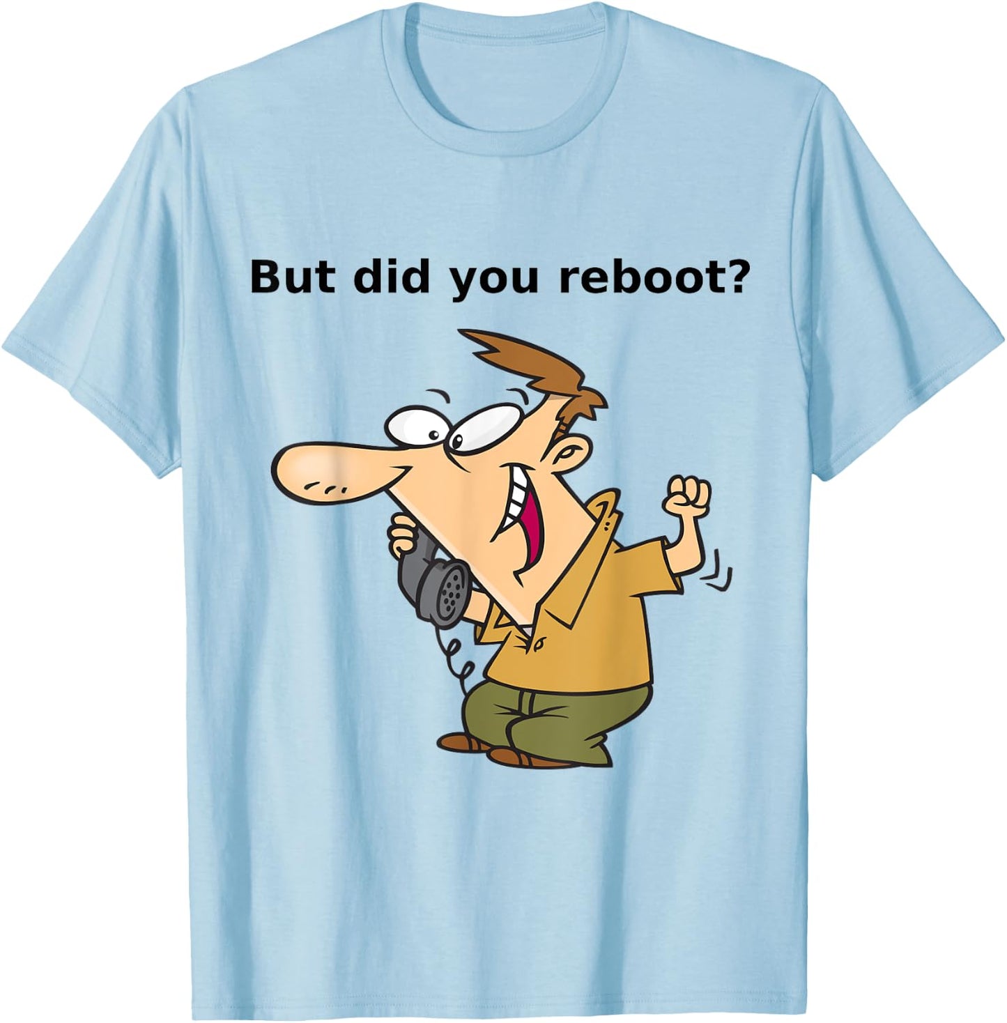 Did you reboot T-Shirt - T-Shirt | Light Blue