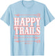 HAPPY TRAILS T Shirt Shirt T-Shirt - T-Shirt | Light Blue