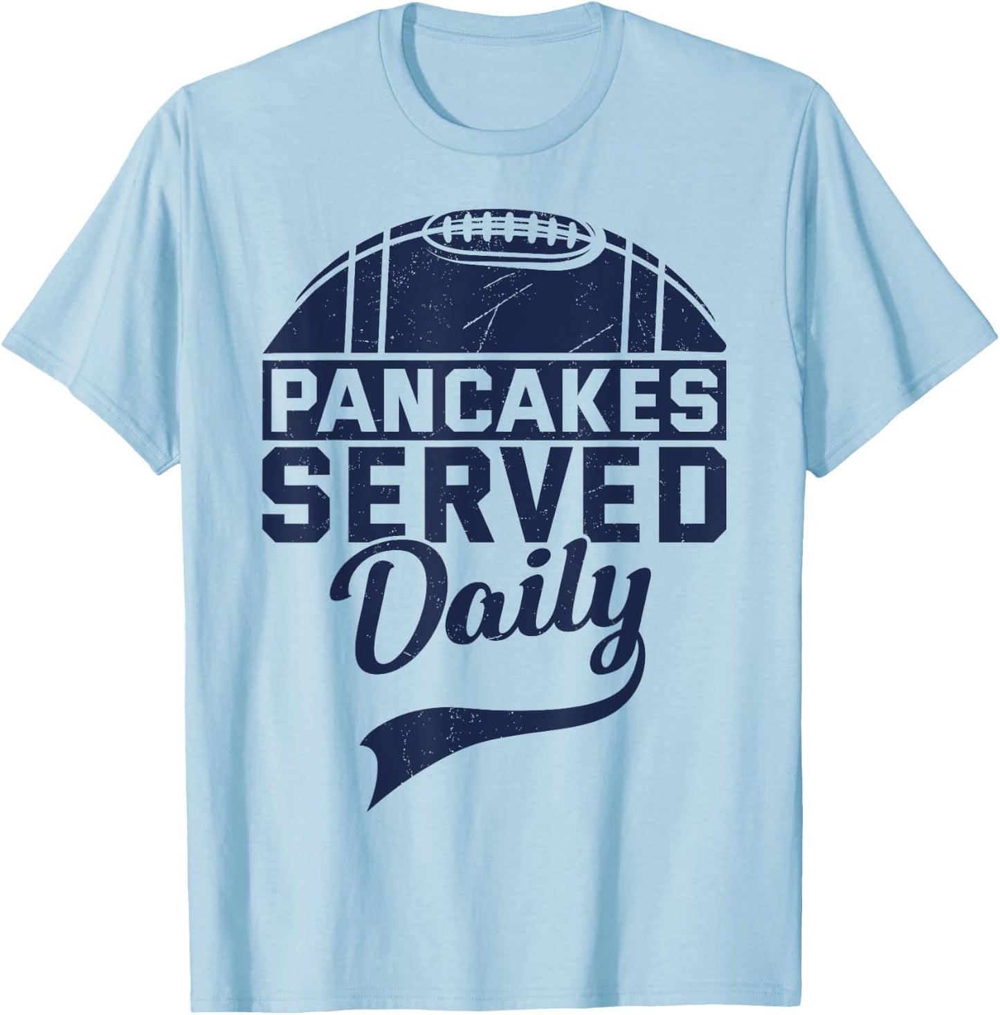 Pancakes Served Daily Funny Vintage Lineman Football Saiyng T-Shirt - T-Shirt | Light Blue
