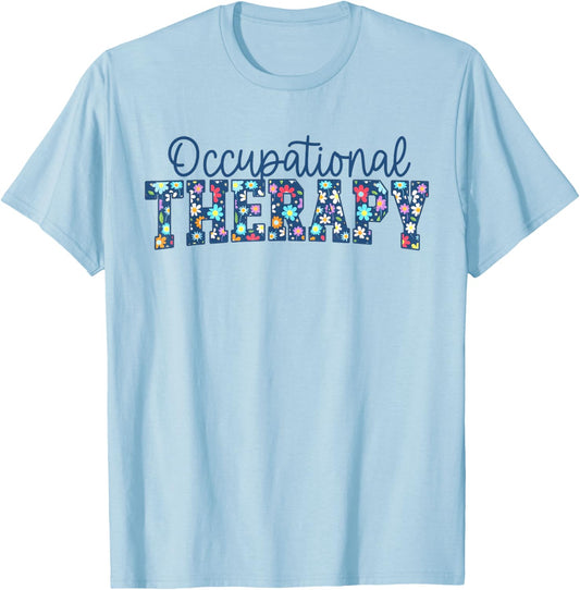 Floral Occupational Therapy Physical OT Pediatric Therapists T-Shirt - T-Shirt | Light Blue