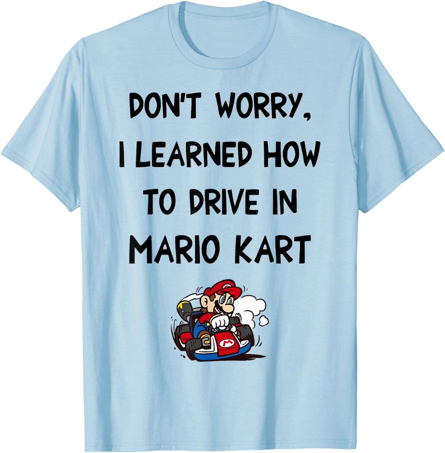 Nintendo Mario Kart Taught Me To Drive Graphic T-Shirt - T-Shirt | Light Blue