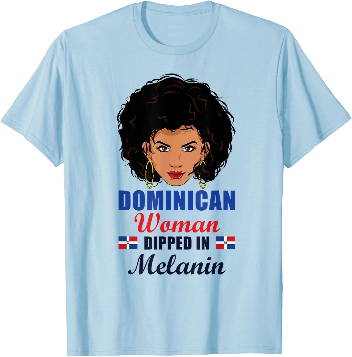 Dominican Flag Gift Woman Dipped In Melanin Afro Latina T-Shirt - T-Shirt | Light Blue