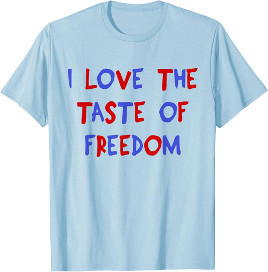 I Love The Taste of Freedom - Matching Fourth of July Couple T-Shirt - T-Shirt | Light Blue