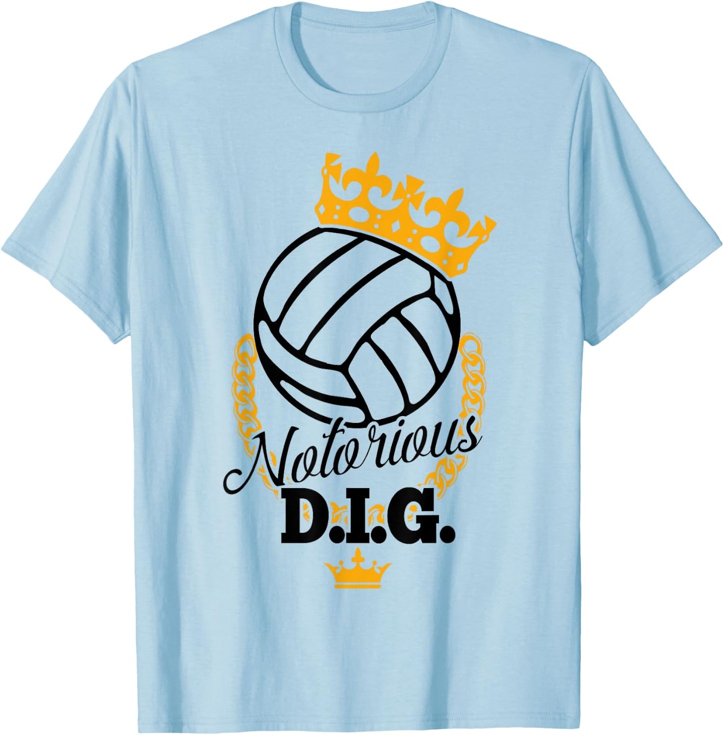 Funny Vollyball Team - Notorious DIG Crown Pun T-Shirt - T-Shirt | Light Blue