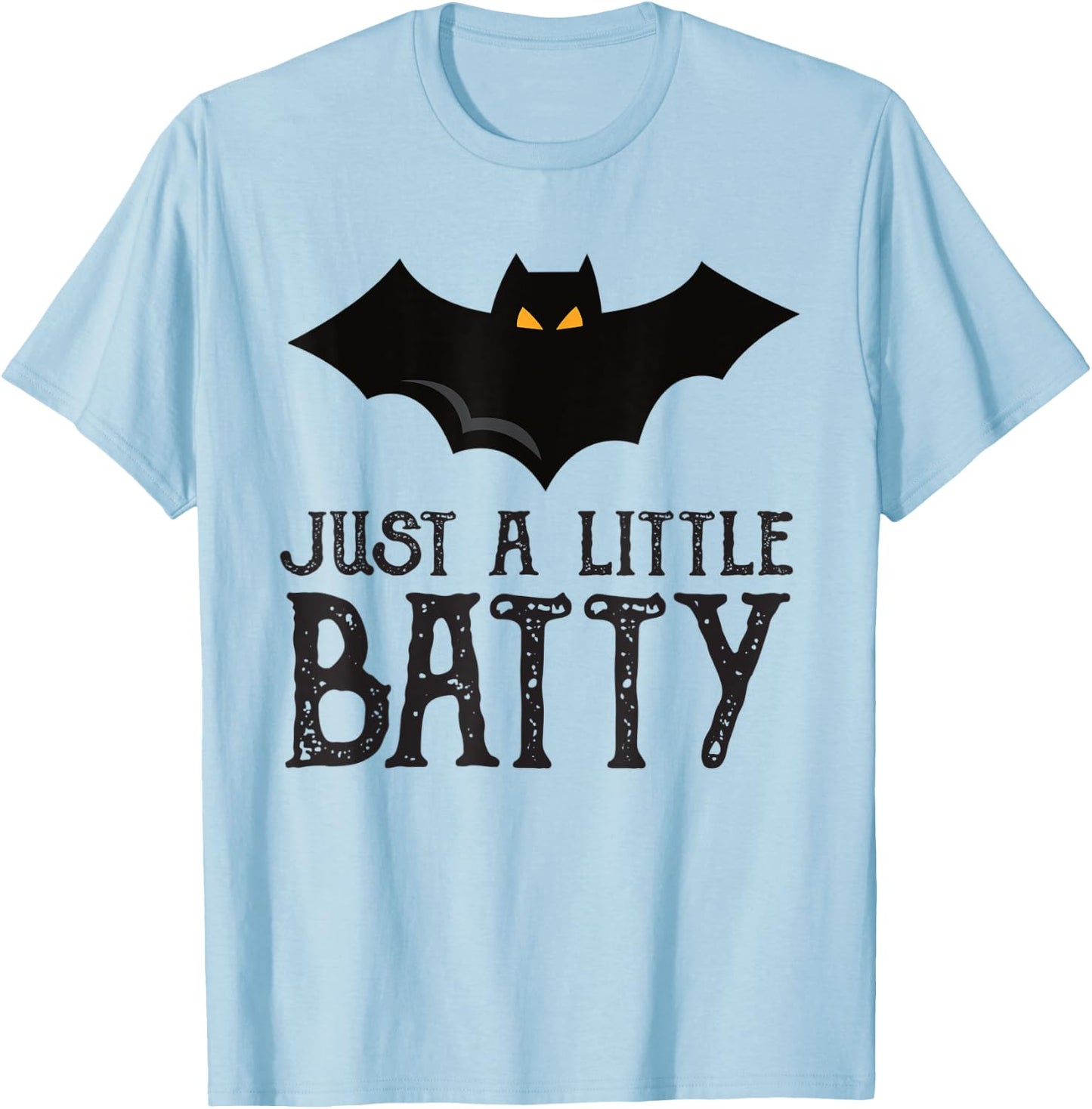 Just a Little Batty - Bat Funny Halloween Holiday Quote T-Shirt - T-Shirt | Light Blue