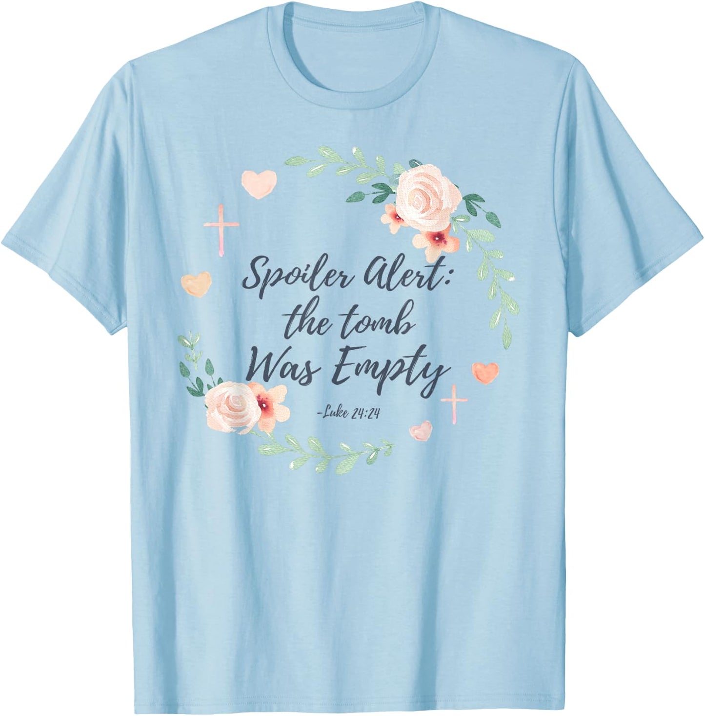 Spoiler Alert The Tomb Was Empty Easter T-Shirt - T-Shirt | Light Blue