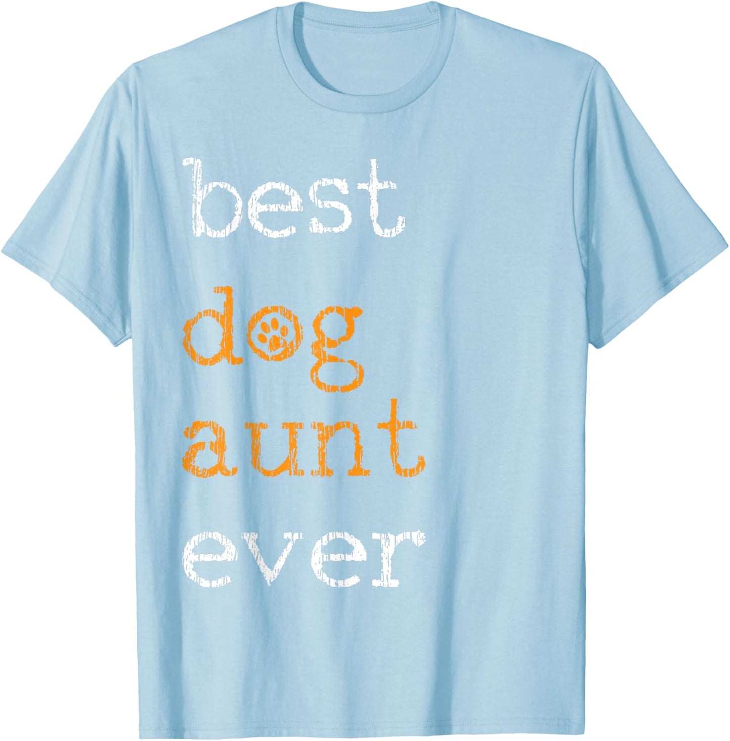 Best Dog Aunt Ever Saying Gift T-Shirt - T-Shirt | Light Blue