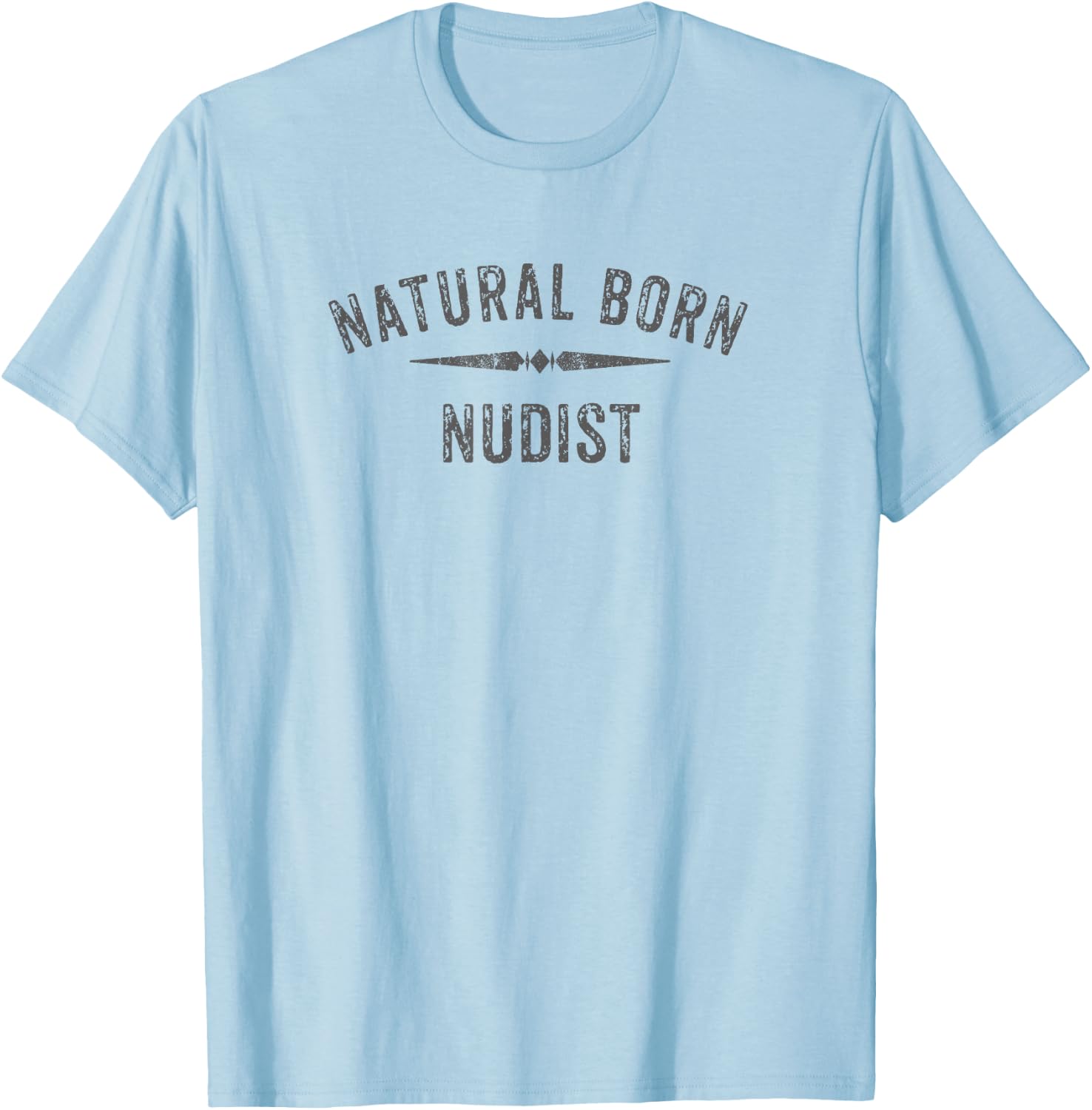 Funny Nudist Gift About Naturism T-Shirt - T-Shirt | Light Blue
