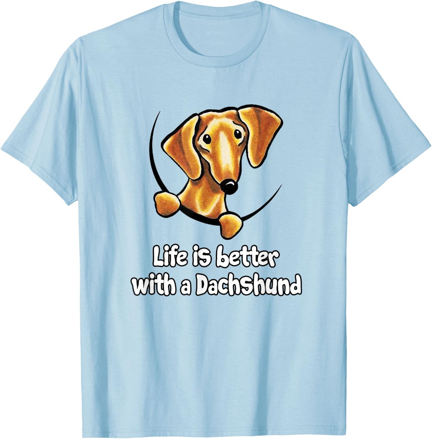 Life is better with a Dachshund t shirts & women T-Shirt - T-Shirt | Light Blue