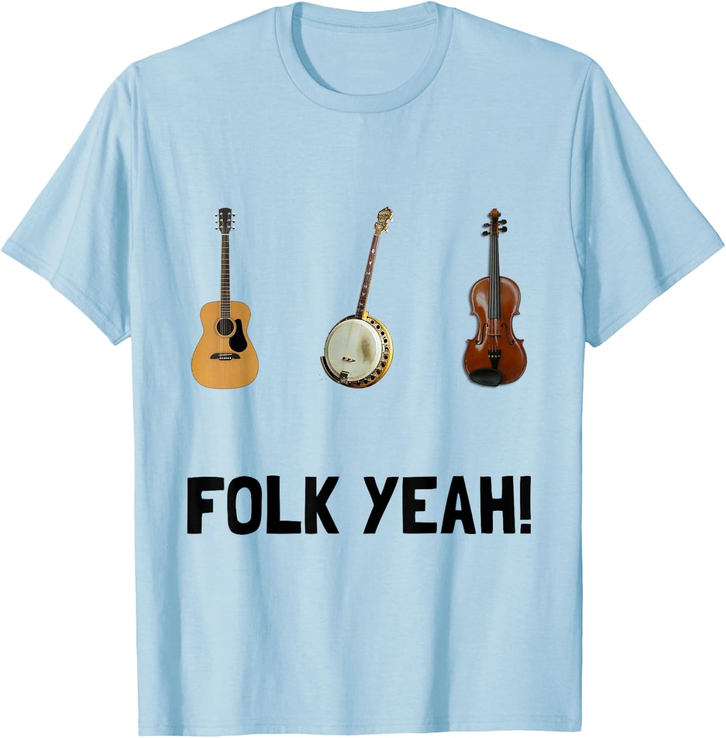 Folk Yeah Folk Music Fan Funny T-Shirt - T-Shirt | Light Blue