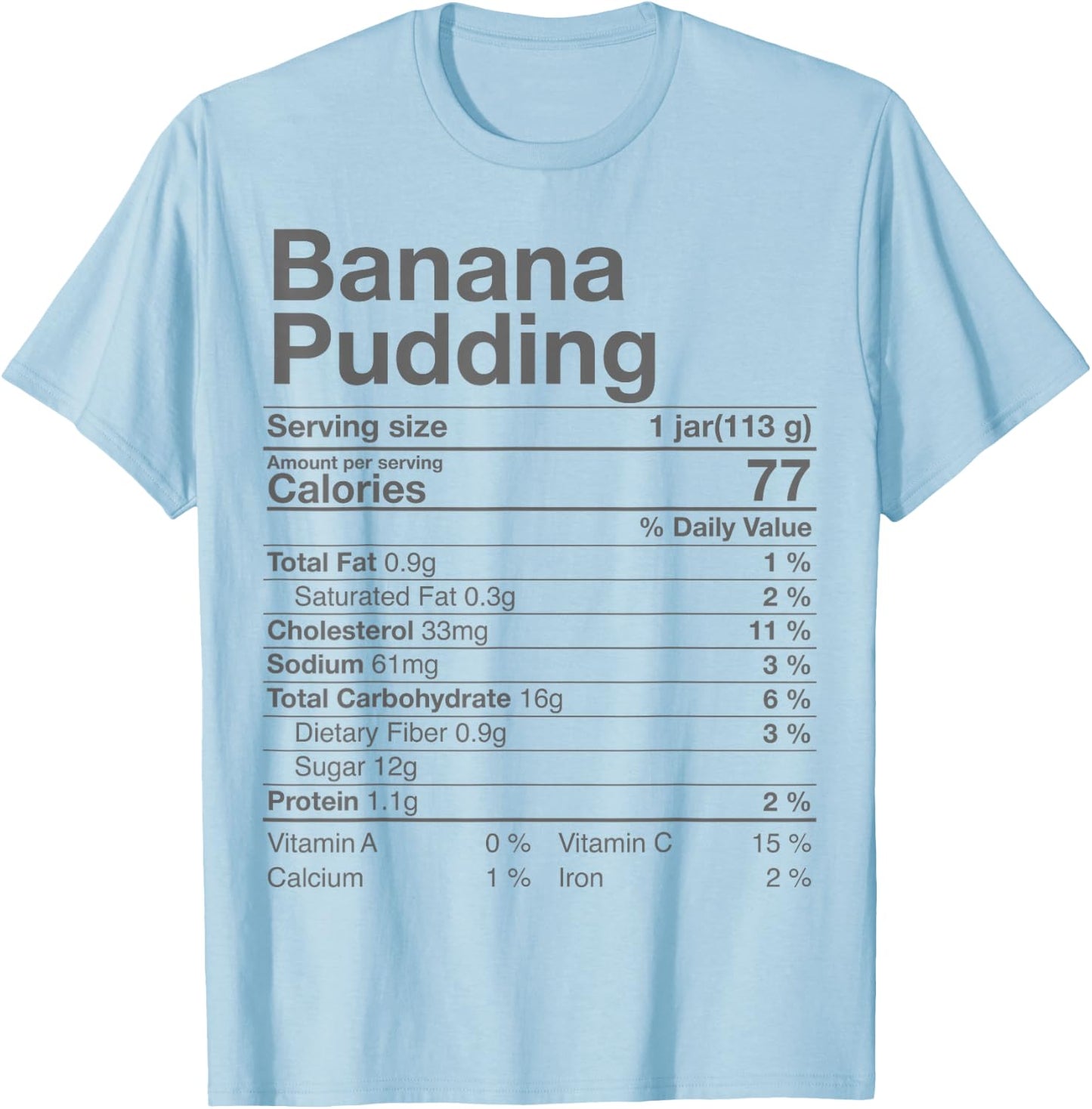 Banana Pudding Nutrition Fact Thanksgiving Gift Turkey Day T-Shirt - T-Shirt | Light Blue