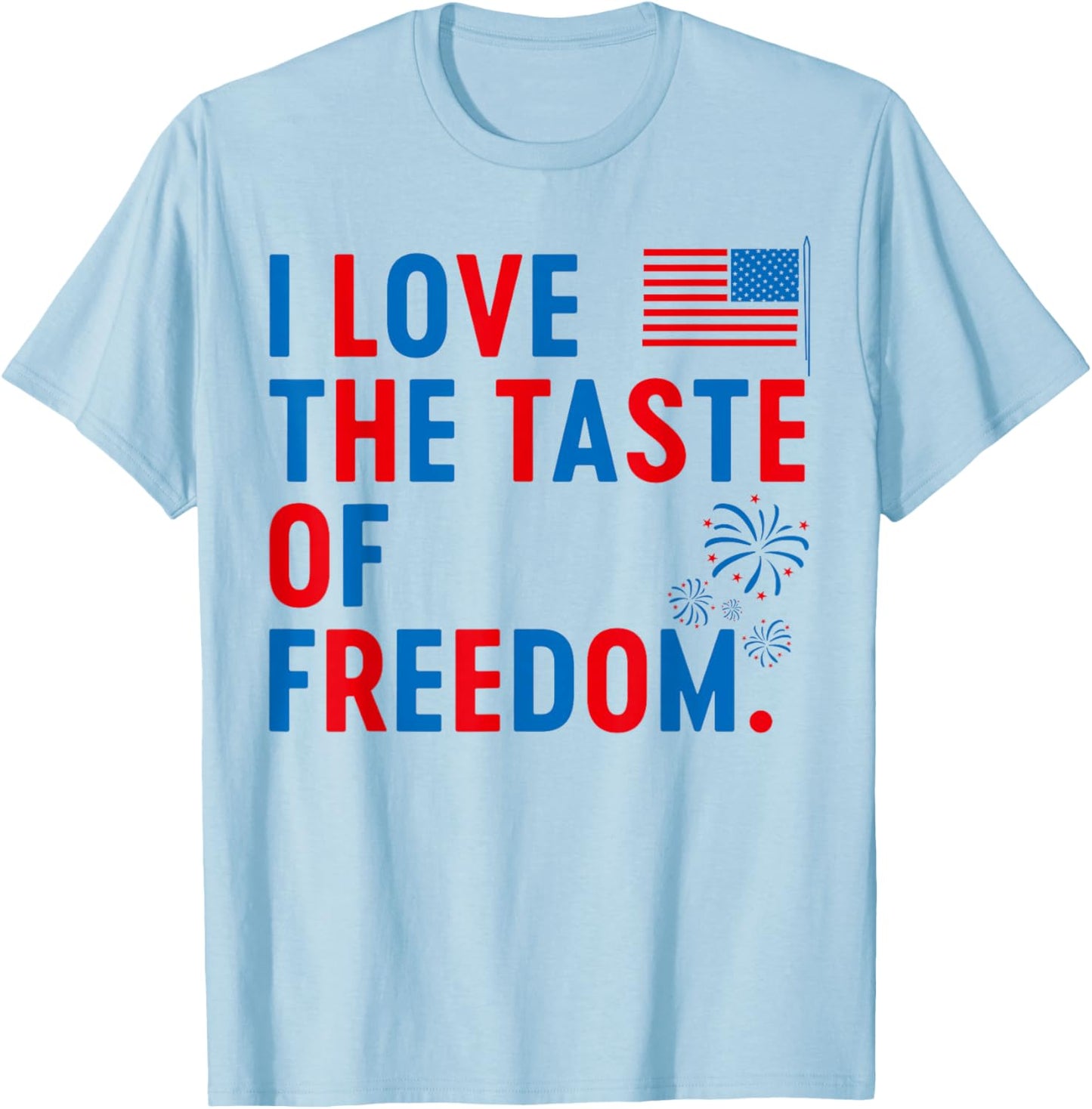 I Love The Taste of Freedom Shirt, Freedom Couple Matching T-Shirt - T-Shirt | Light Blue