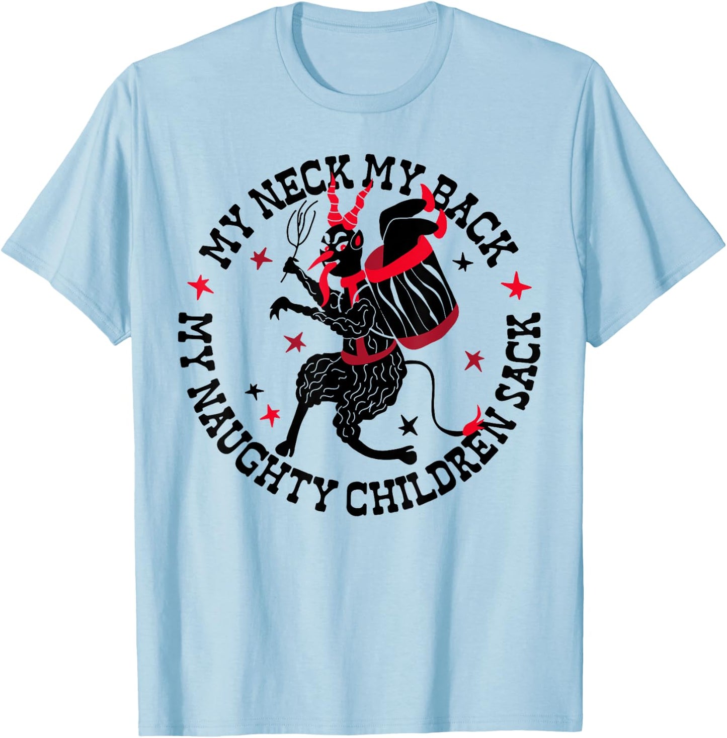 My Neck My Back My Naughty Children Sack T-Shirt - T-Shirt | Light Blue