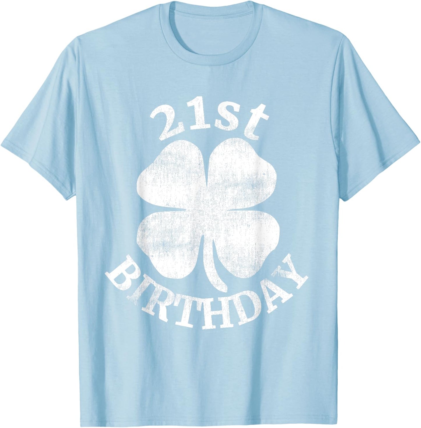 21st Birthday Shirt St. Patrick's Day Party Beer Gift Funny T-Shirt - T-Shirt | Light Blue