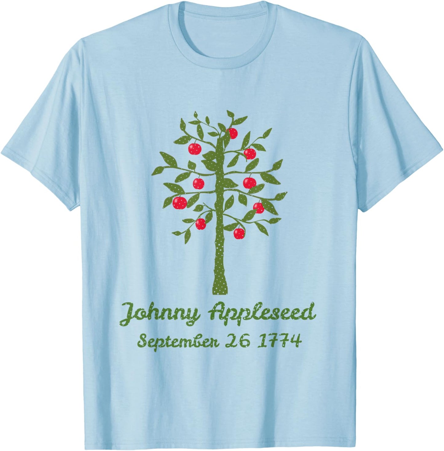 Johnny Appleseed Apple Orchard Farmer Celebrate September 26 T-Shirt - T-Shirt | Light Blue