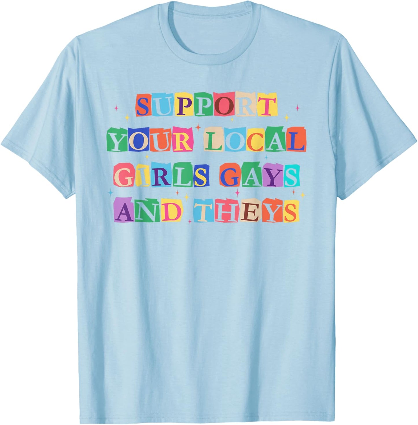 Vintage Support Your Local Girls Gays & Theys LGBTQ Pride T-Shirt - T-Shirt | Light Blue