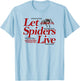 Let Spiders Live T-Shirt - T-Shirt | Light Blue