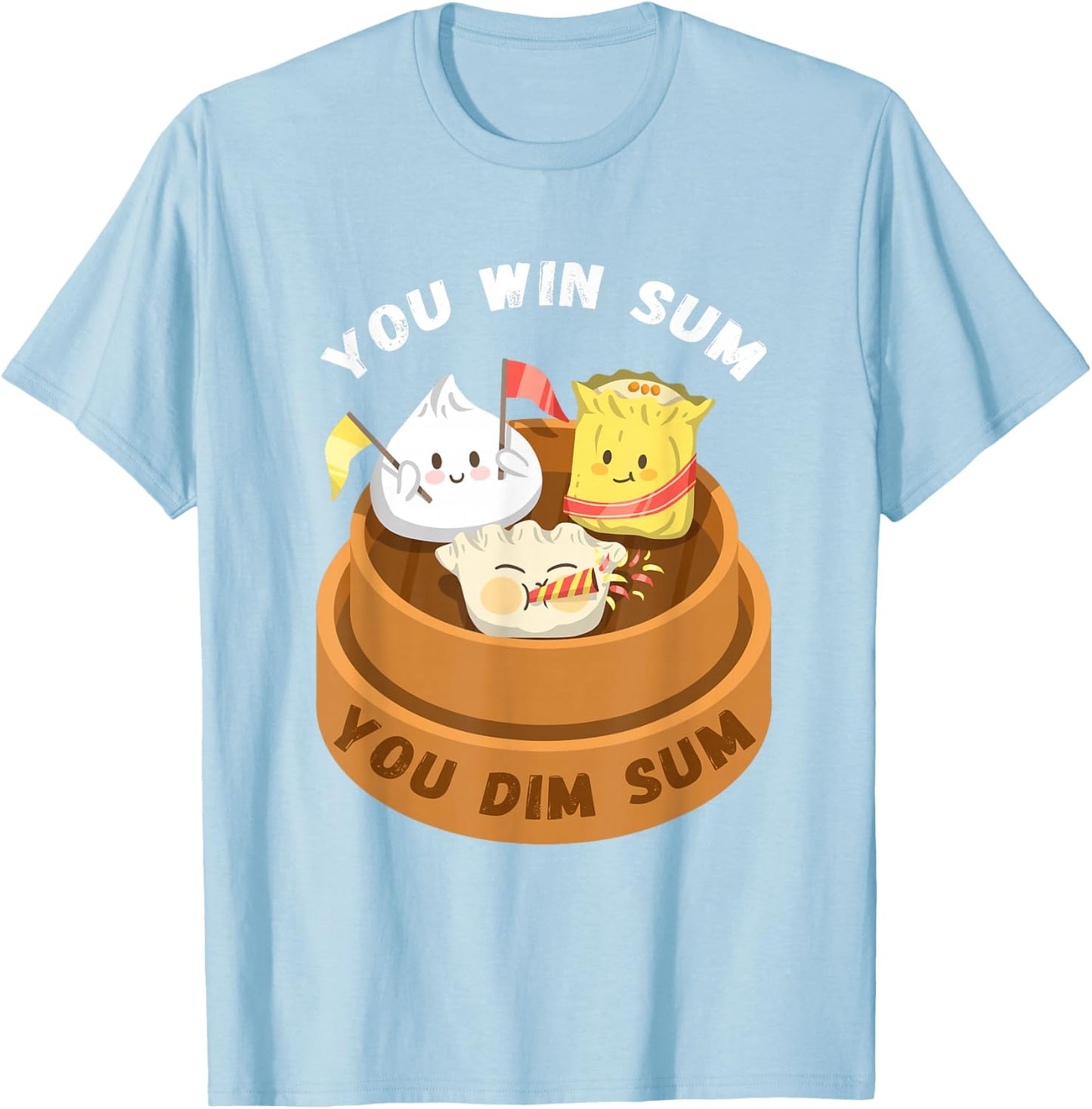 You Win Sum You Dim Sum Chinese Food Funny Pun Gift T Shirt T-Shirt - T-Shirt | Light Blue