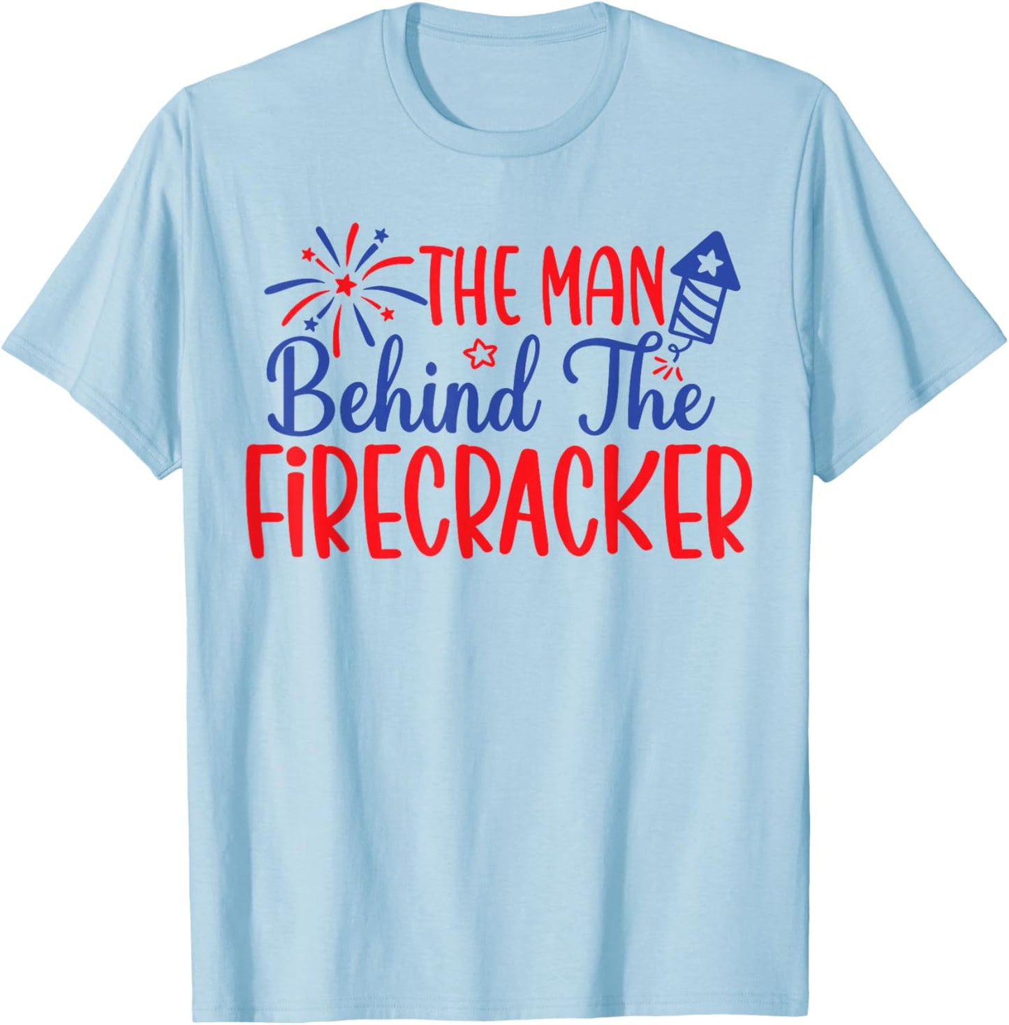 Expecting a Little Firecracker The Man Behind Firecracker T-Shirt - T-Shirt | Light Blue
