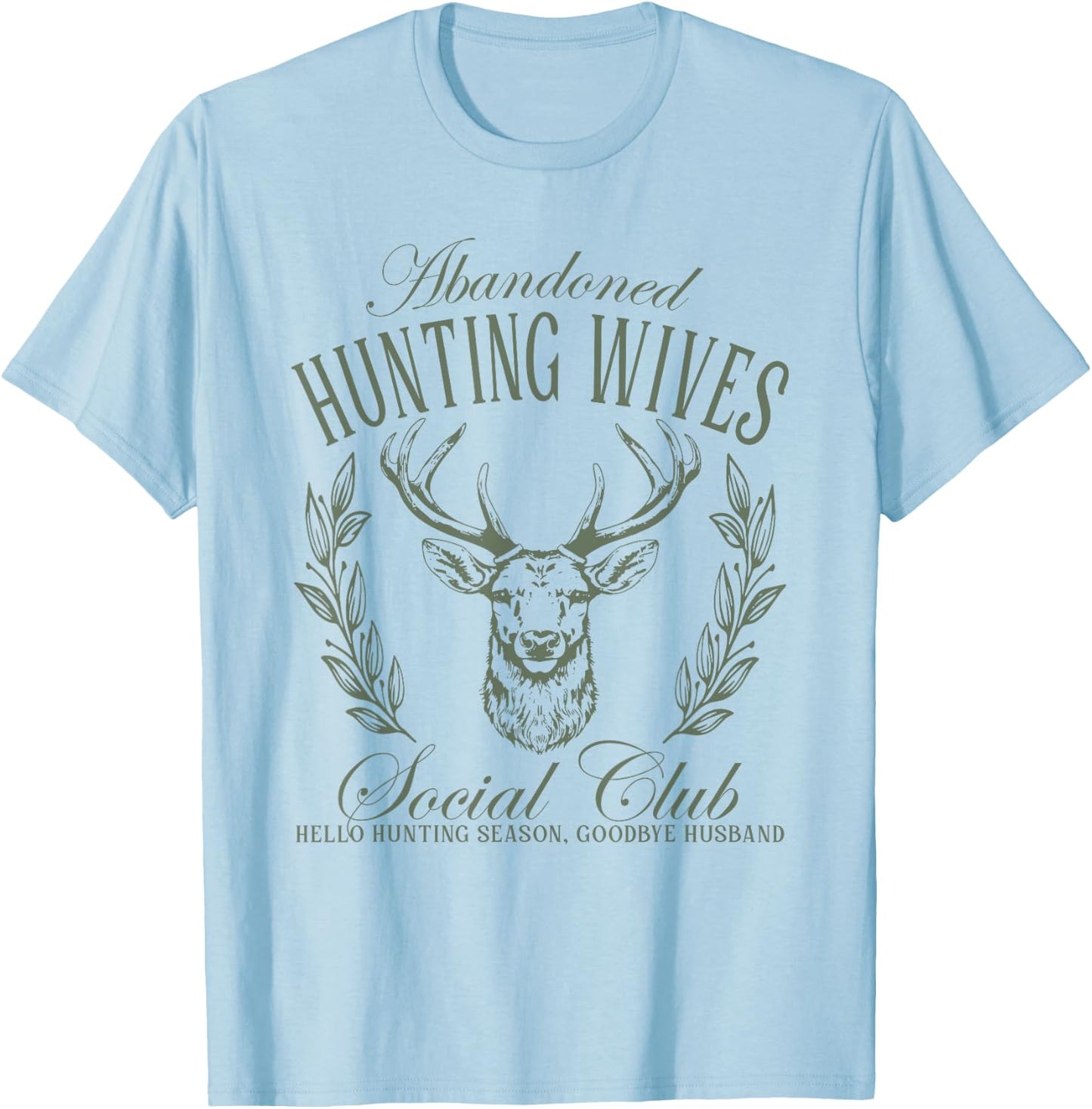 Vintage Abandoned Hunting Wives Social Club Hunting Season T-Shirt - T-Shirt | Light Blue