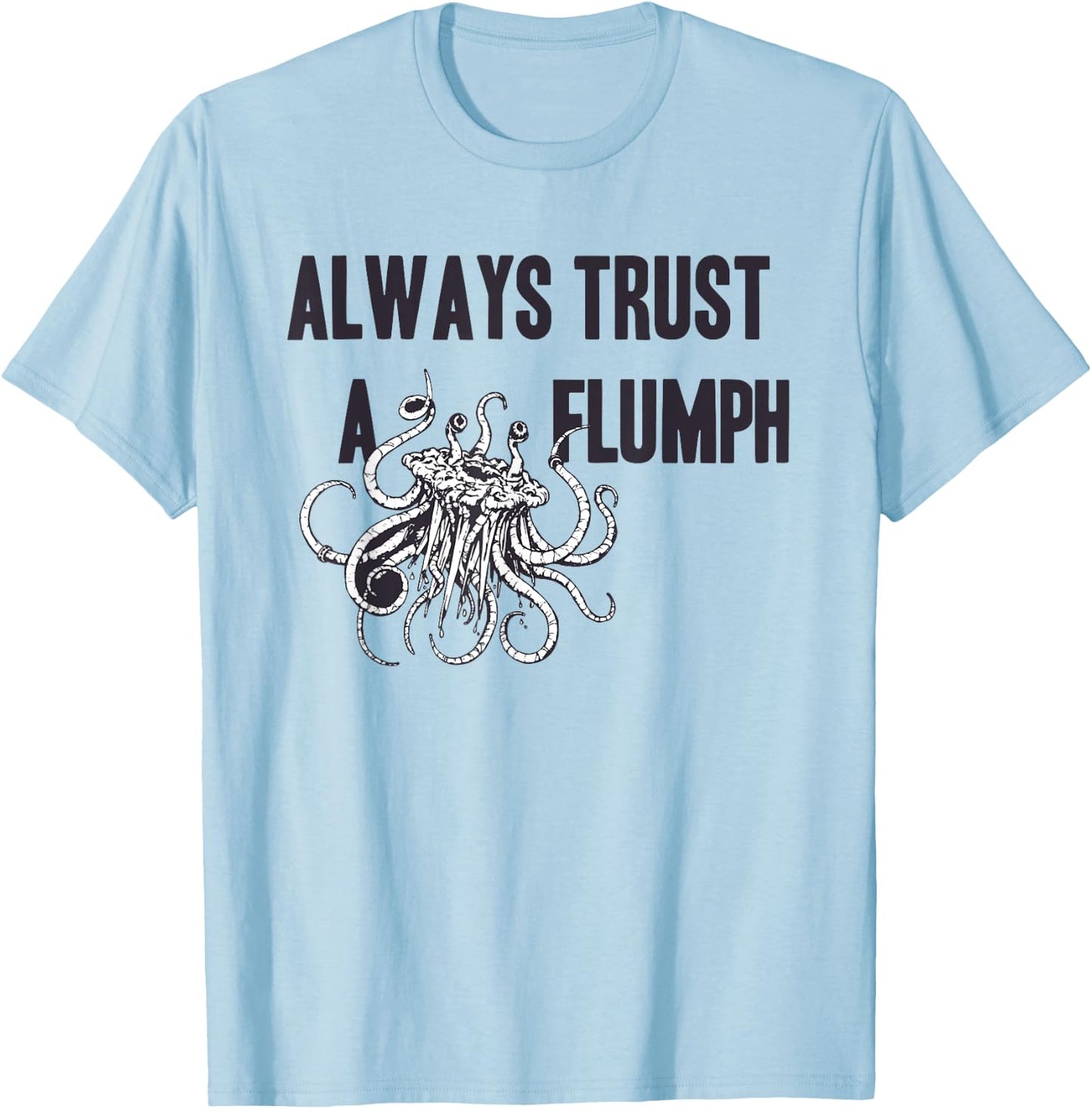 Funny Shirt Flumph Always Trust a Flumph Dungeons Gaming T-Shirt - T-Shirt | Light Blue