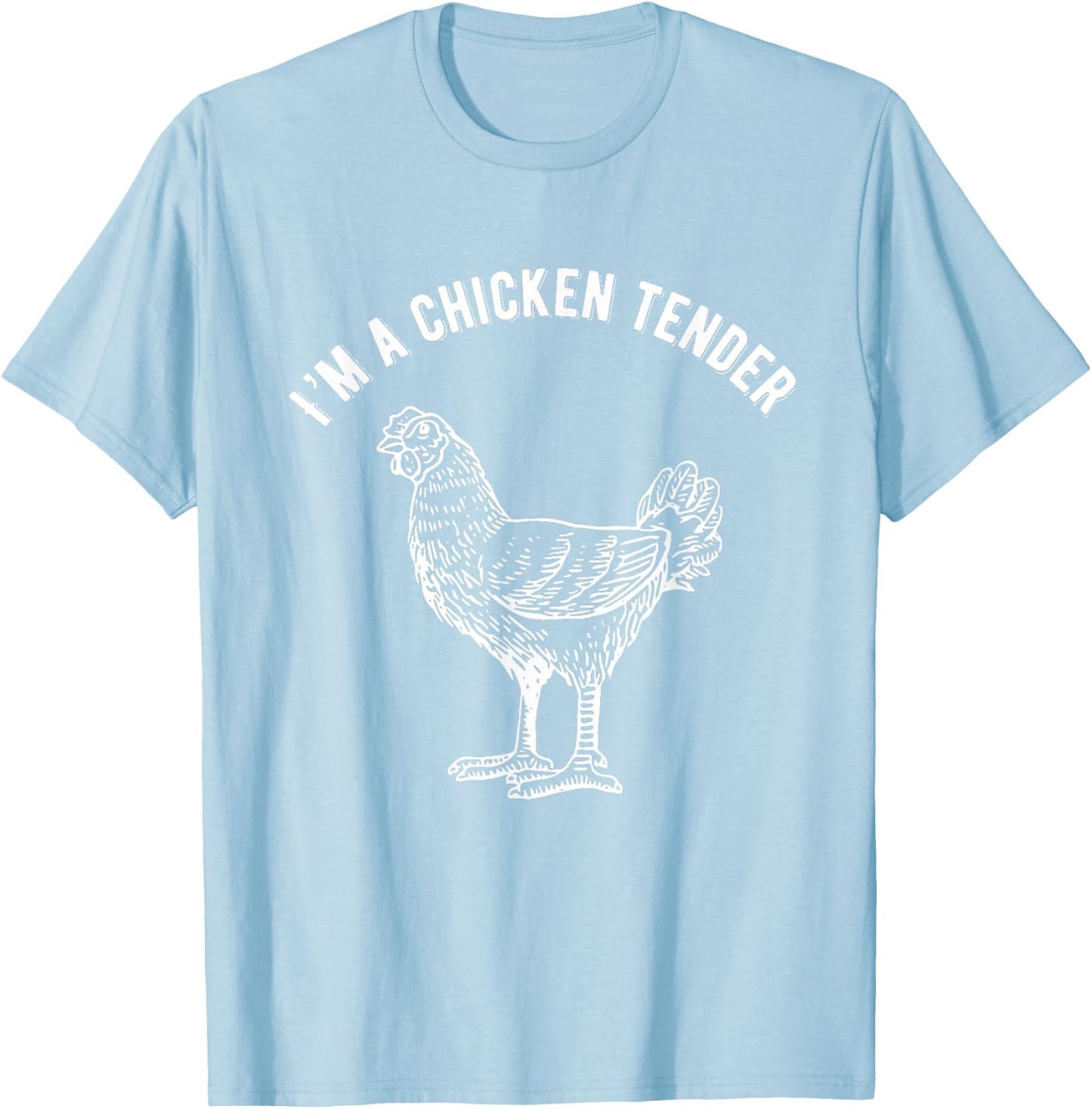 Funny I'm a Chicken Tender T-Shirt - T-Shirt | Light Blue
