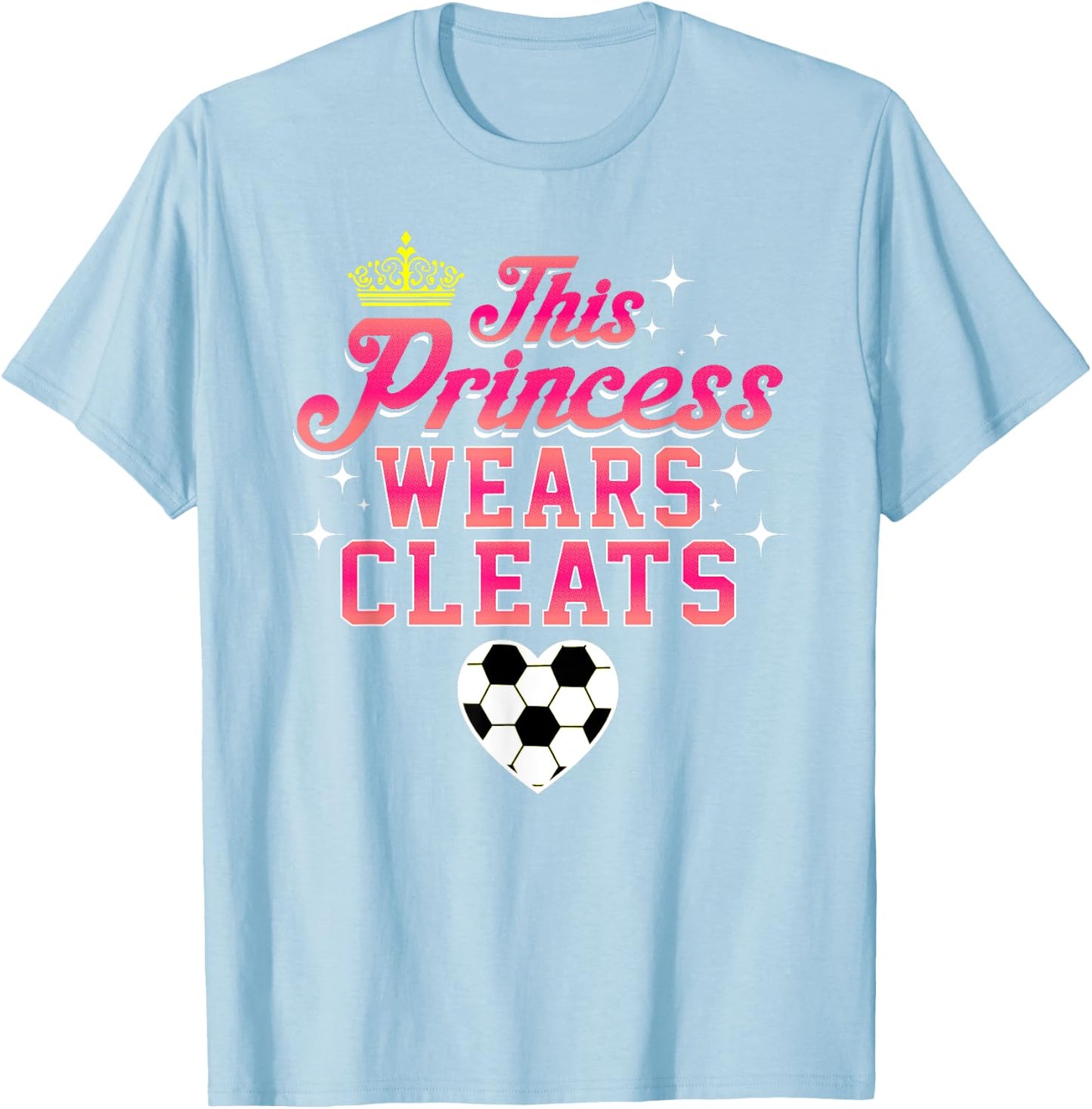 THIS PRINCESS WEARS CLEATS soccer shirt T-Shirt - T-Shirt | Light Blue