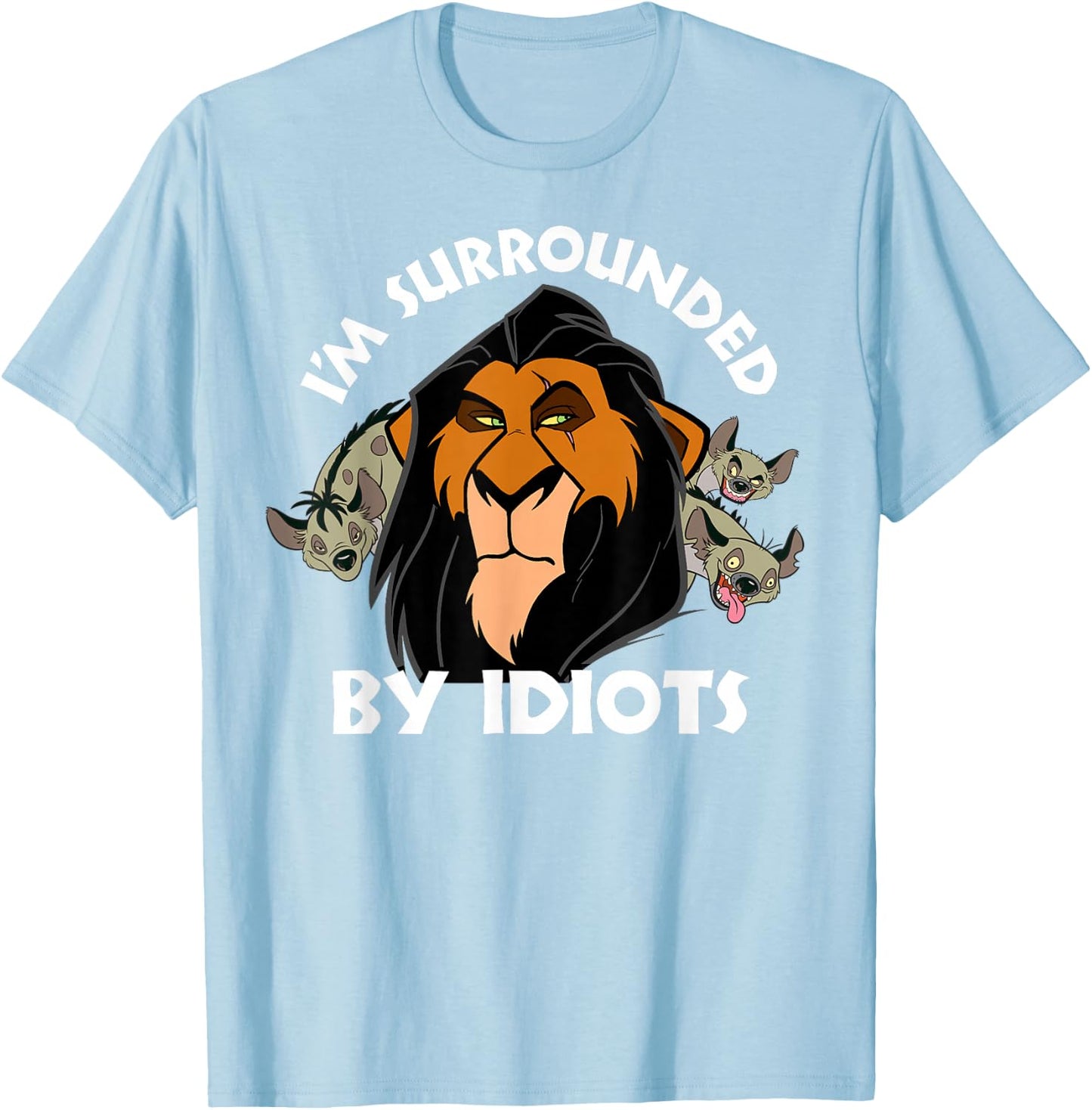 Disney Lion King Scar Surrounded by Idiots T-Shirt - T-Shirt | Light Blue