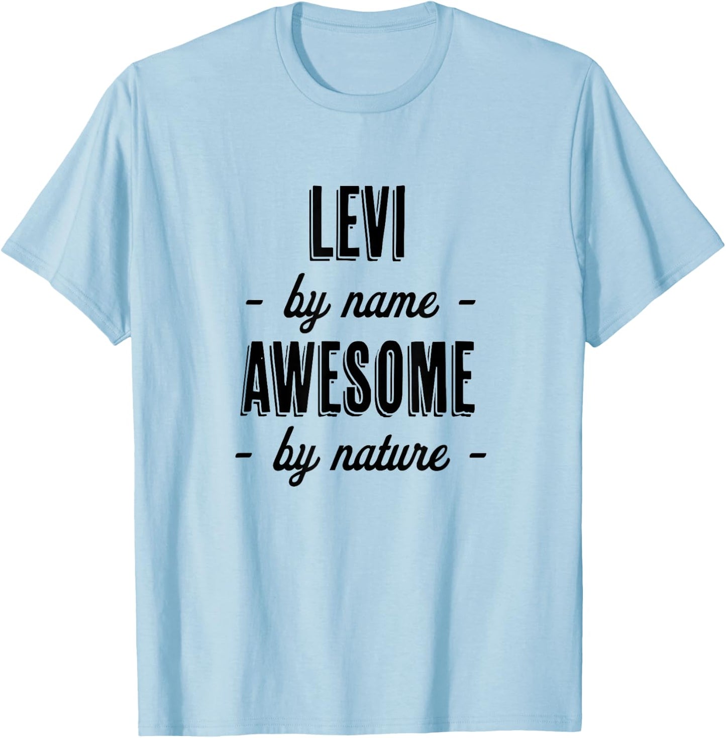 LEVI by Name - Awesome by Nature | Gift Adults Boys Youth T-Shirt - T-Shirt | Light Blue