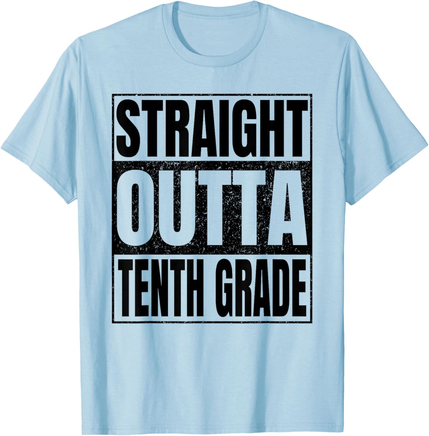 Straight Outta Tenth Grade Graduate Class of 2026 10th Grade T-Shirt - T-Shirt | Light Blue