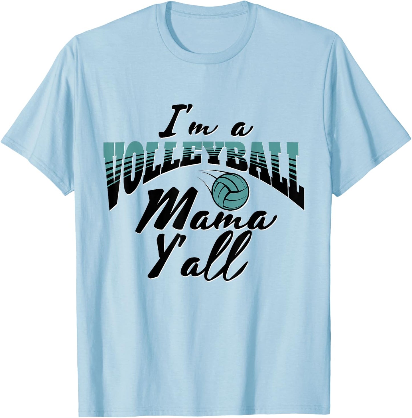Volleyball Mom Gift I'm a Volleyball Mama Teal & Black T-Shirt - T-Shirt | Light Blue