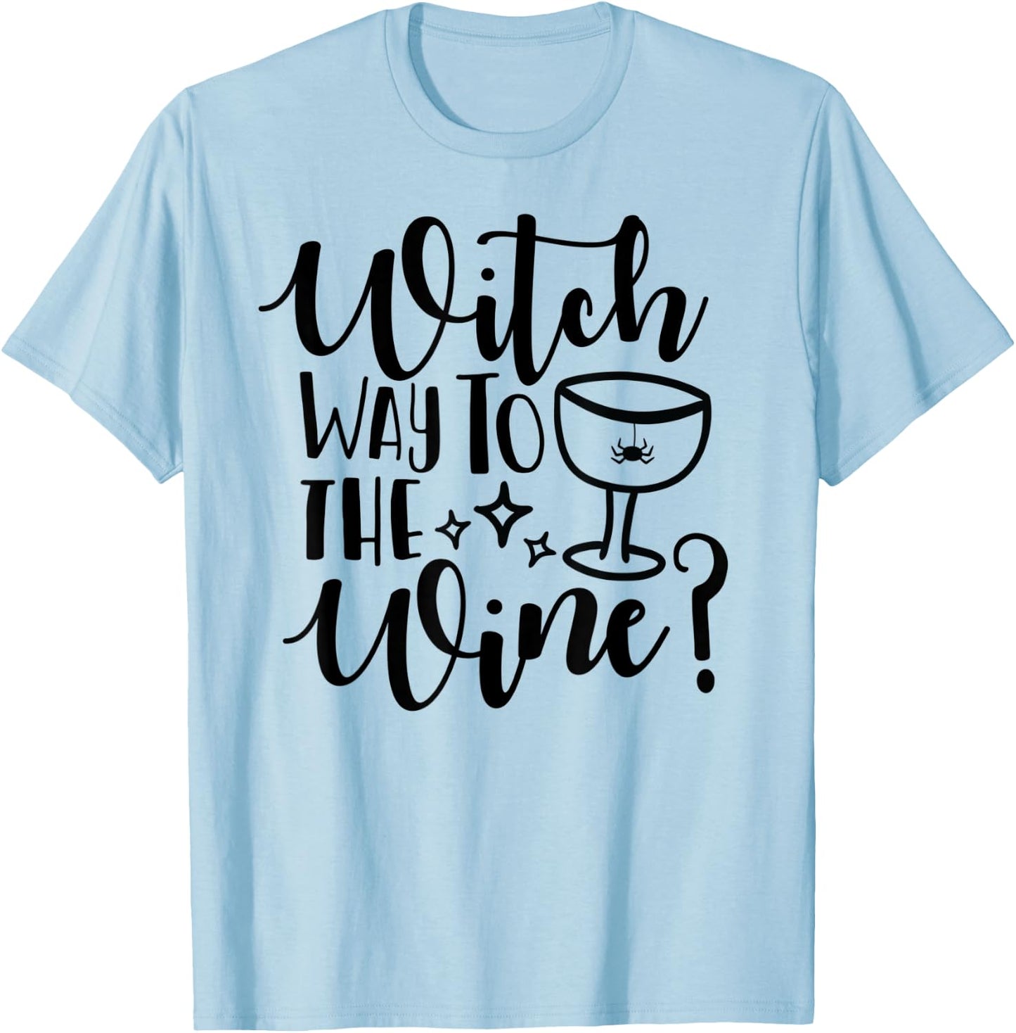 Witch Way to the Wine? Funny Teacher Mom Pun Women T-Shirt - T-Shirt | Light Blue