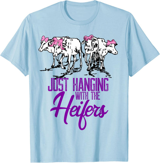 Funny Just Hanging With My Heifers Cattle Farmer T-Shirt - T-Shirt | Light Blue