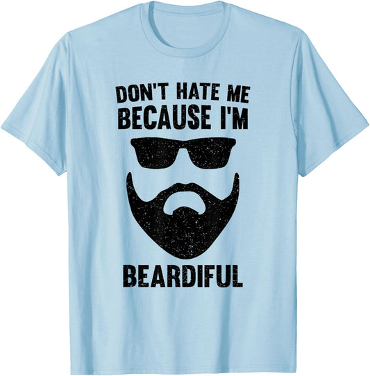 Don't Hate Me Because I'm Beardiful T-Shirt - T-Shirt | Light Blue