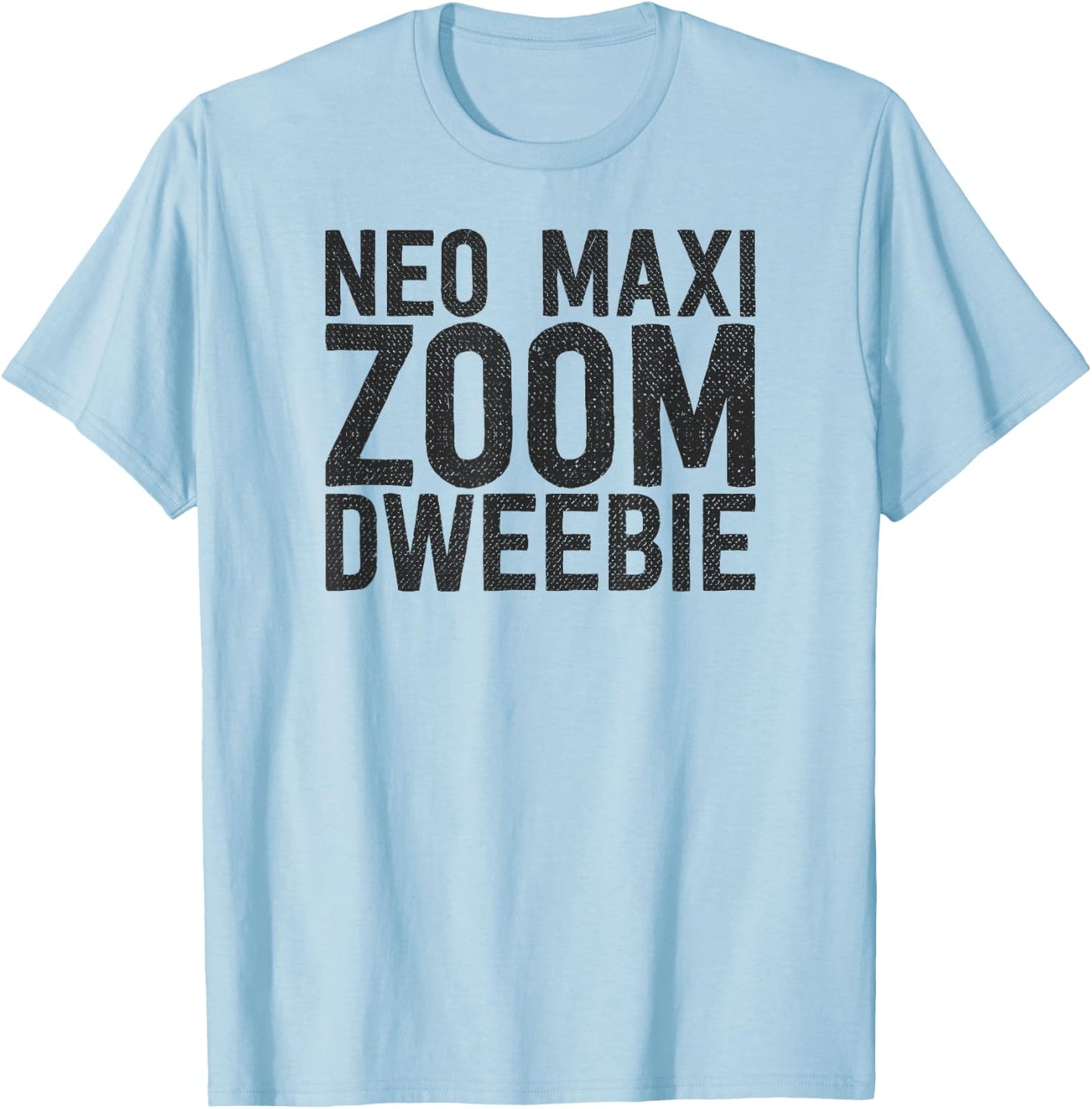 "Neo Maxi Zoom Dweebie" Retro 80's Distressed T-Shirt - T-Shirt | Light Blue