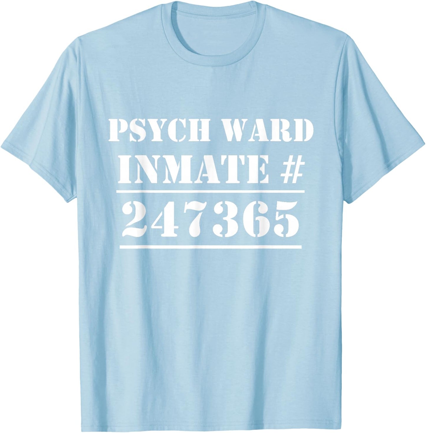Psych Ward Costume Mental Patient Inmate Halloween T-Shirt - T-Shirt | Light Blue