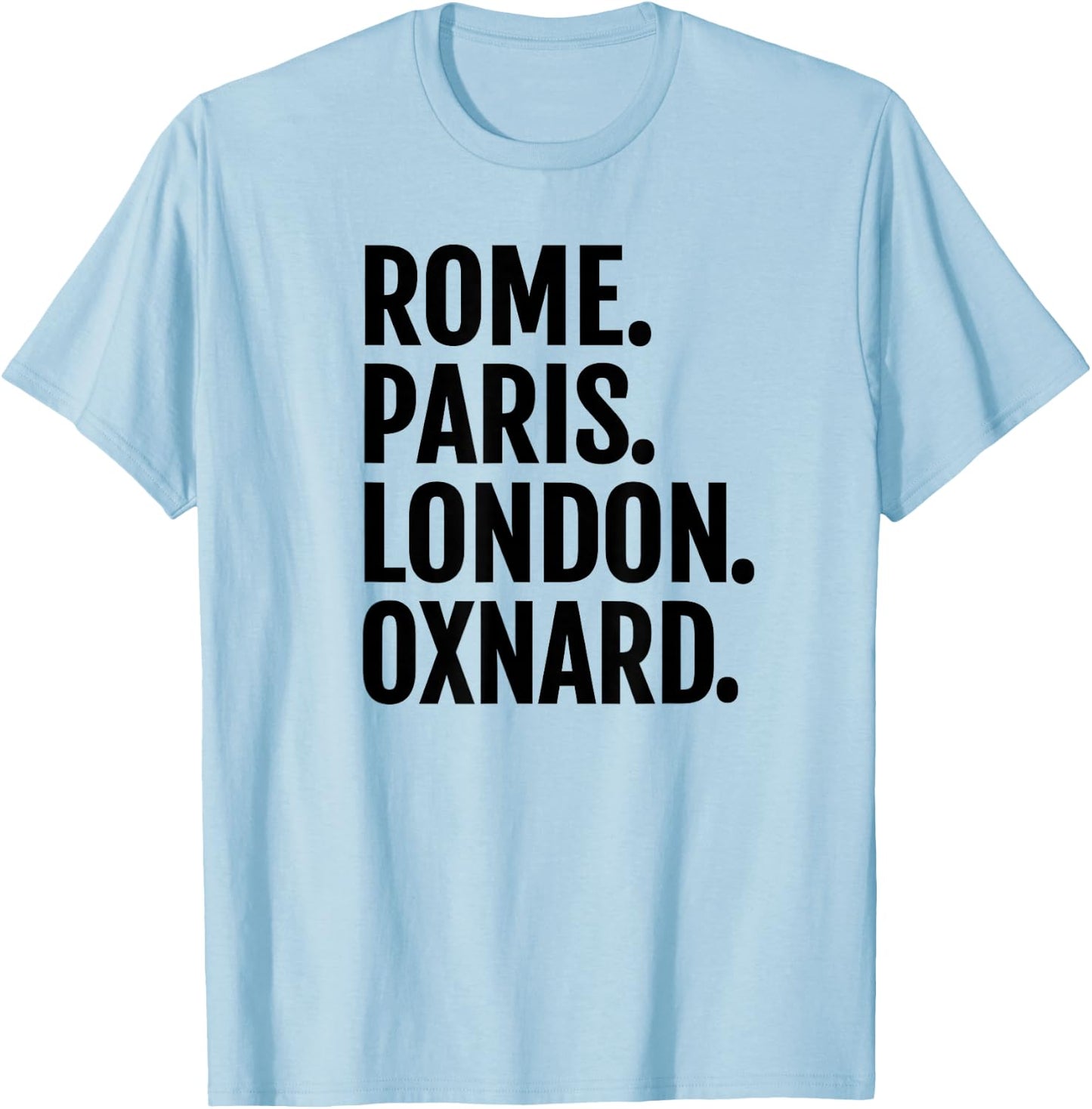 Rome Paris London Oxnard Funny Cities Travel T Shirt T-Shirt - T-Shirt | Light Blue