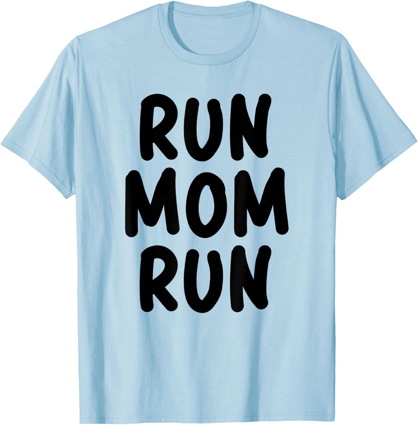 Funny Run Mom Marathon 5k Family Race Day Gift T-Shirt - T-Shirt | Light Blue