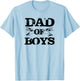Dad Of Boys Cool Funny Daddy Fathers Day Gift Dads Men T-Shirt - T-Shirt | Light Blue