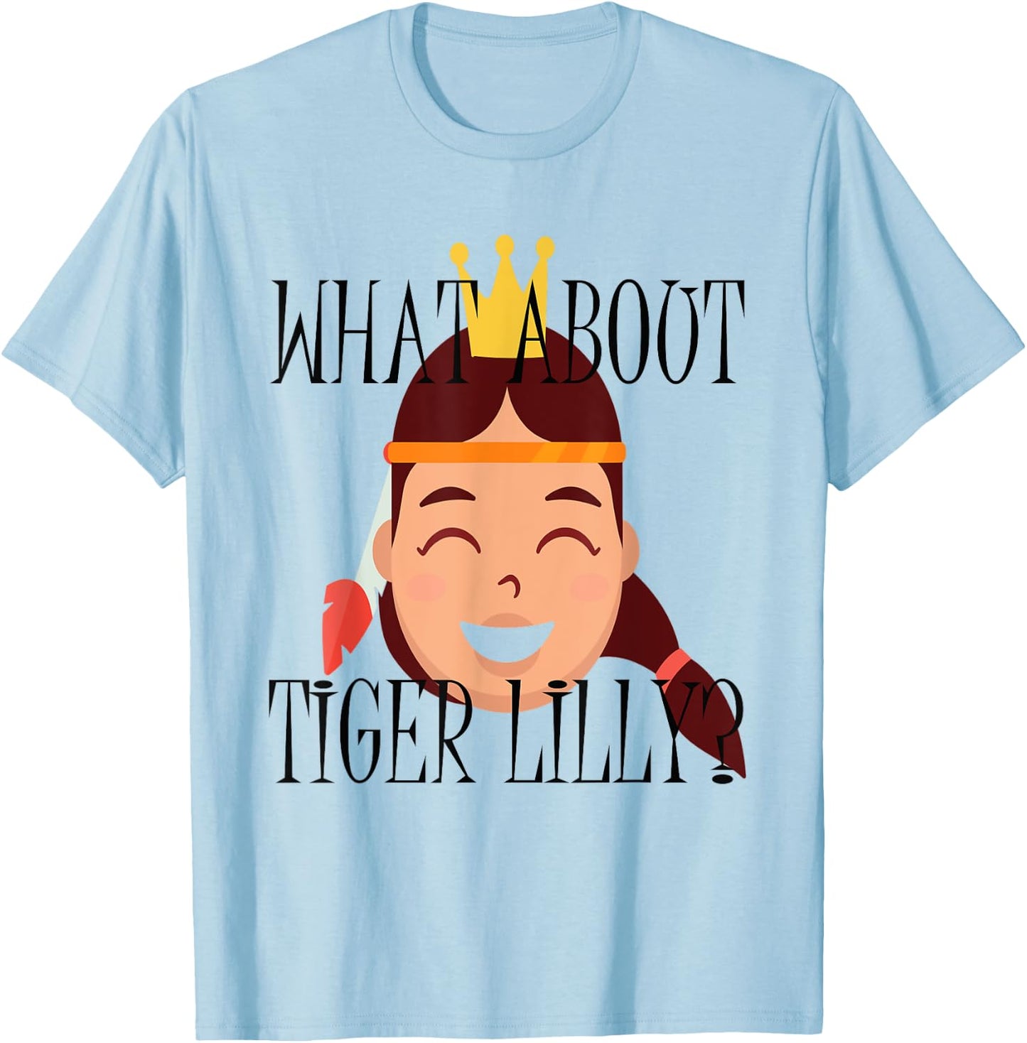 What About Tiger Lilly Shirt , Women, Kids T-Shirt - T-Shirt | Light Blue