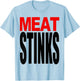 Meat Stinks T-Shirt - T-Shirt | Light Blue