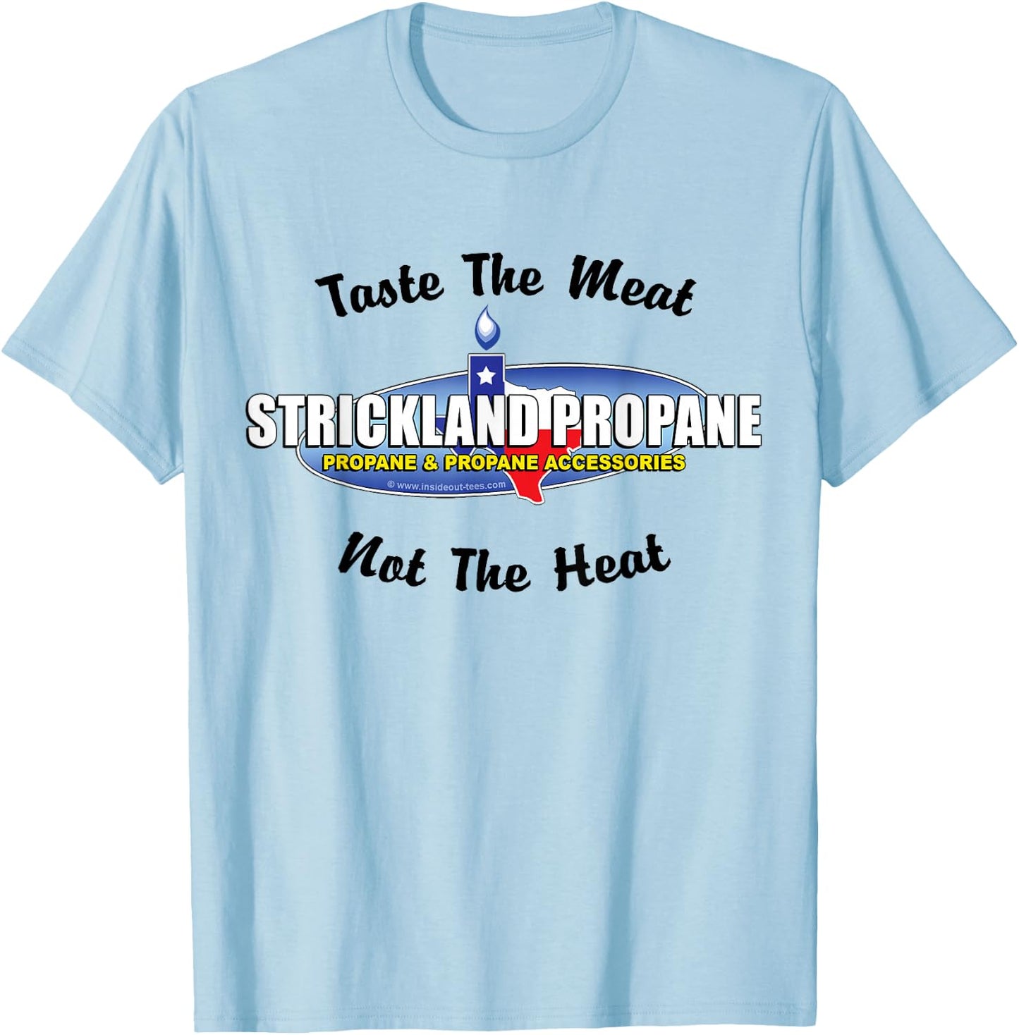 Strickland Propane - Taste The Meat Not The Heat Funny BBQ T-Shirt - T-Shirt | Light Blue