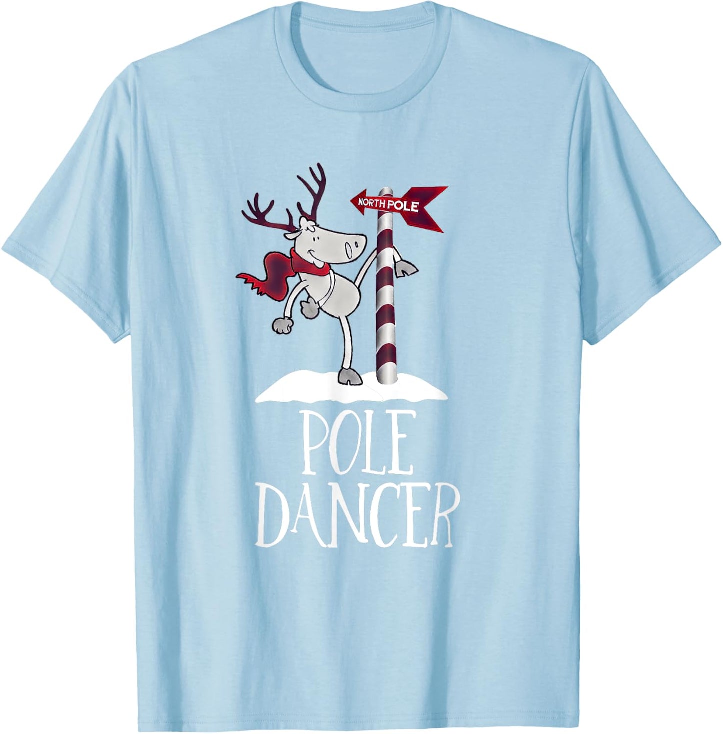 Funny Festive Christmas Pole Dancer North Pole Shirt T-Shirt - T-Shirt | Light Blue