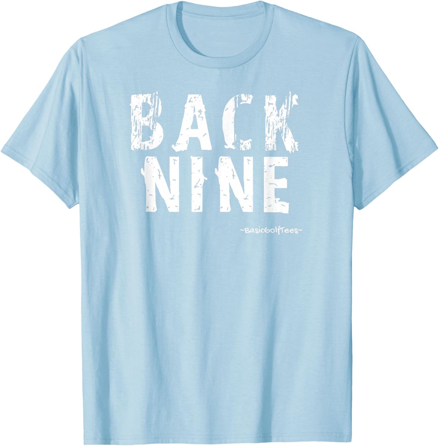 BACK NINE - Basic Funny Golf Shirt Gift T-Shirt - T-Shirt | Light Blue