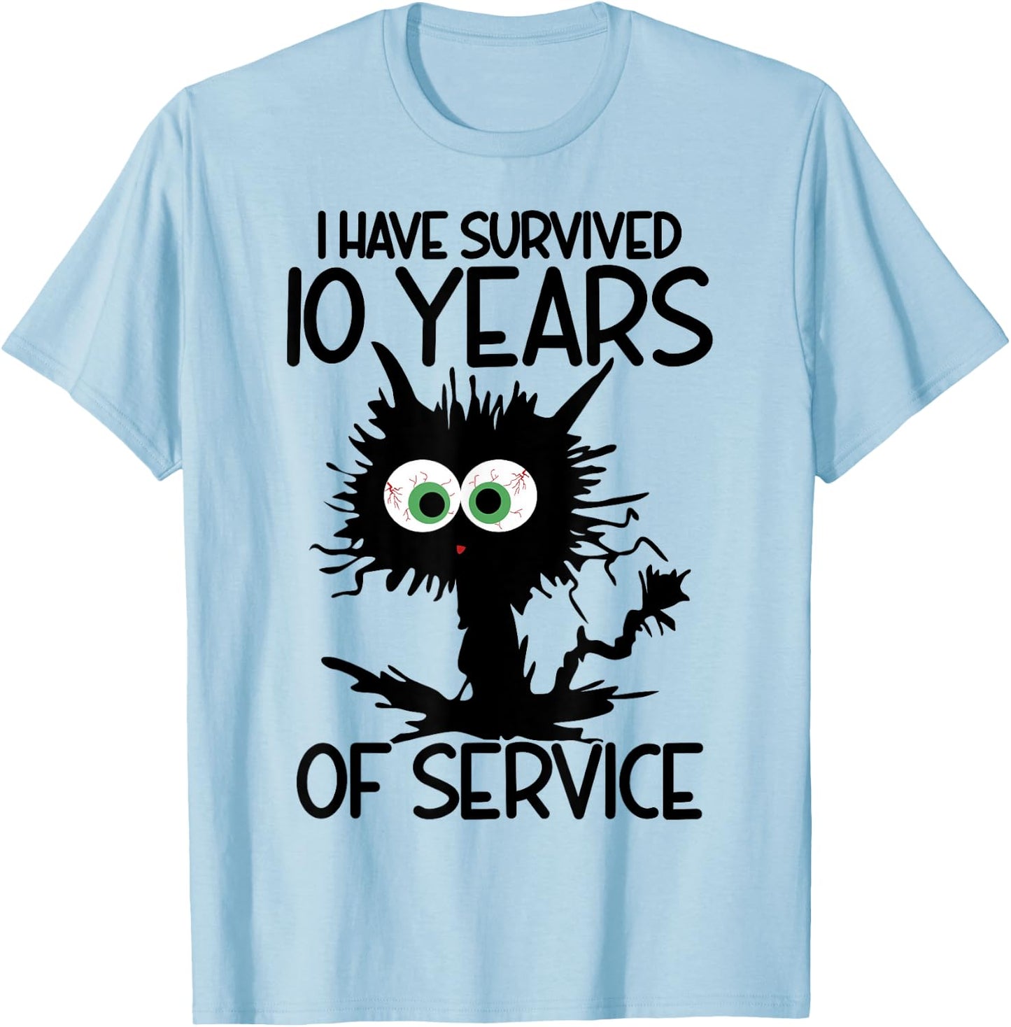 I Have Survived 10 Years Of Of Service T-Shirt - T-Shirt | Light Blue